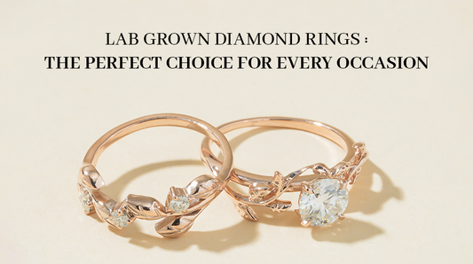 Lab-Grown Diamond Rings: The Perfect Choice for Every Occasion